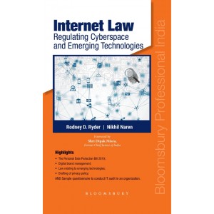 Bloomsbury's Internet Law Regulating Cyberspace and Emerging Technologies [HB] by Rodney D. Ryder, Nikhil Naren 
